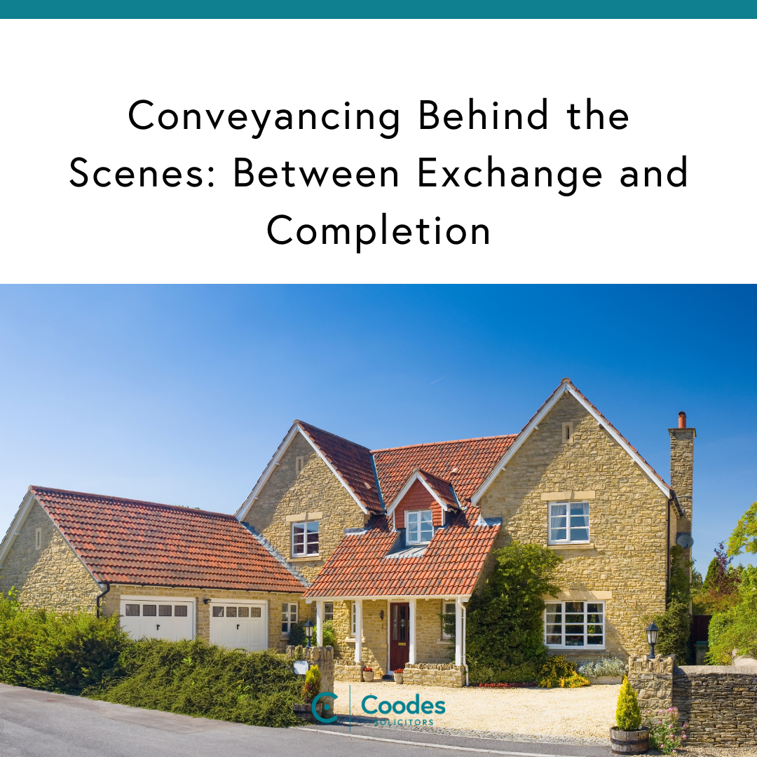 Conveyancing behind the scenes Between exchange and completion