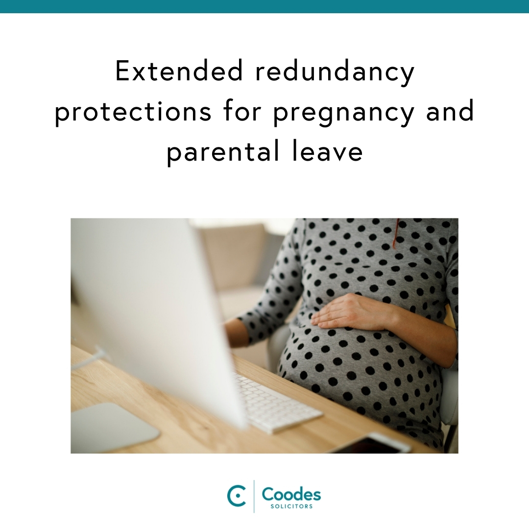 Extended redundancy protections for pregnancy and parental leave Coodes Solicitors